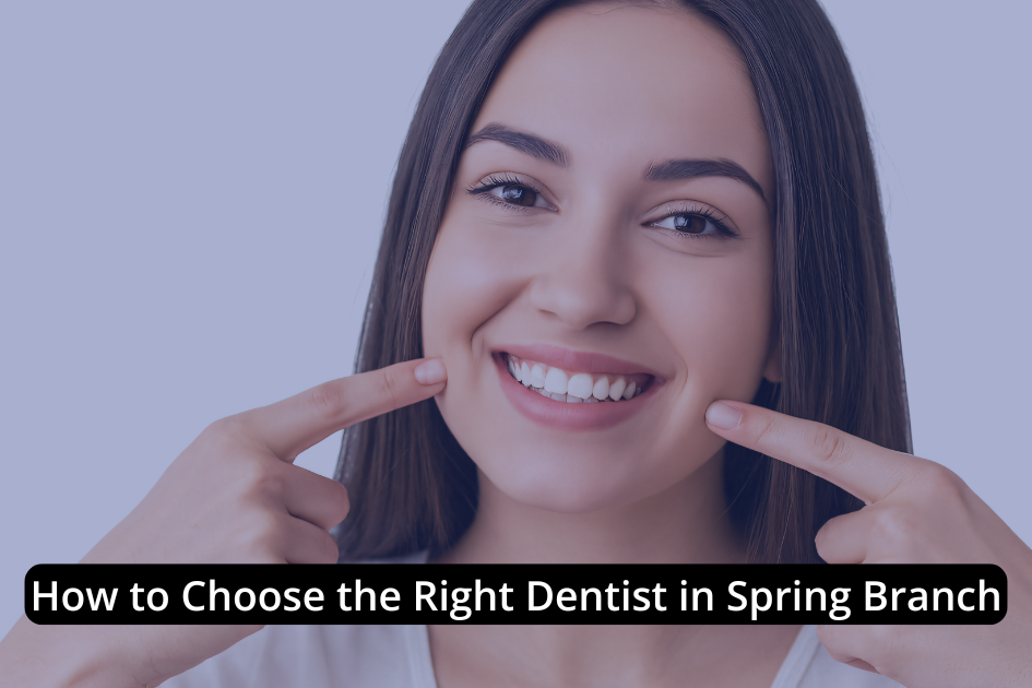 A woman smiles and points to her teeth with both index fingers; text overlay reads, "How to Choose the Right Dentist in Spring Branch.